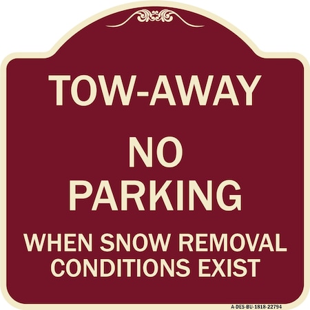 Signmission Tow-Away No Parking When Snow Removal Conditions Exist Heavy-Gauge Alum, 18" L, 18" H, BU-1818-22794 A-DES-BU-1818-22794
